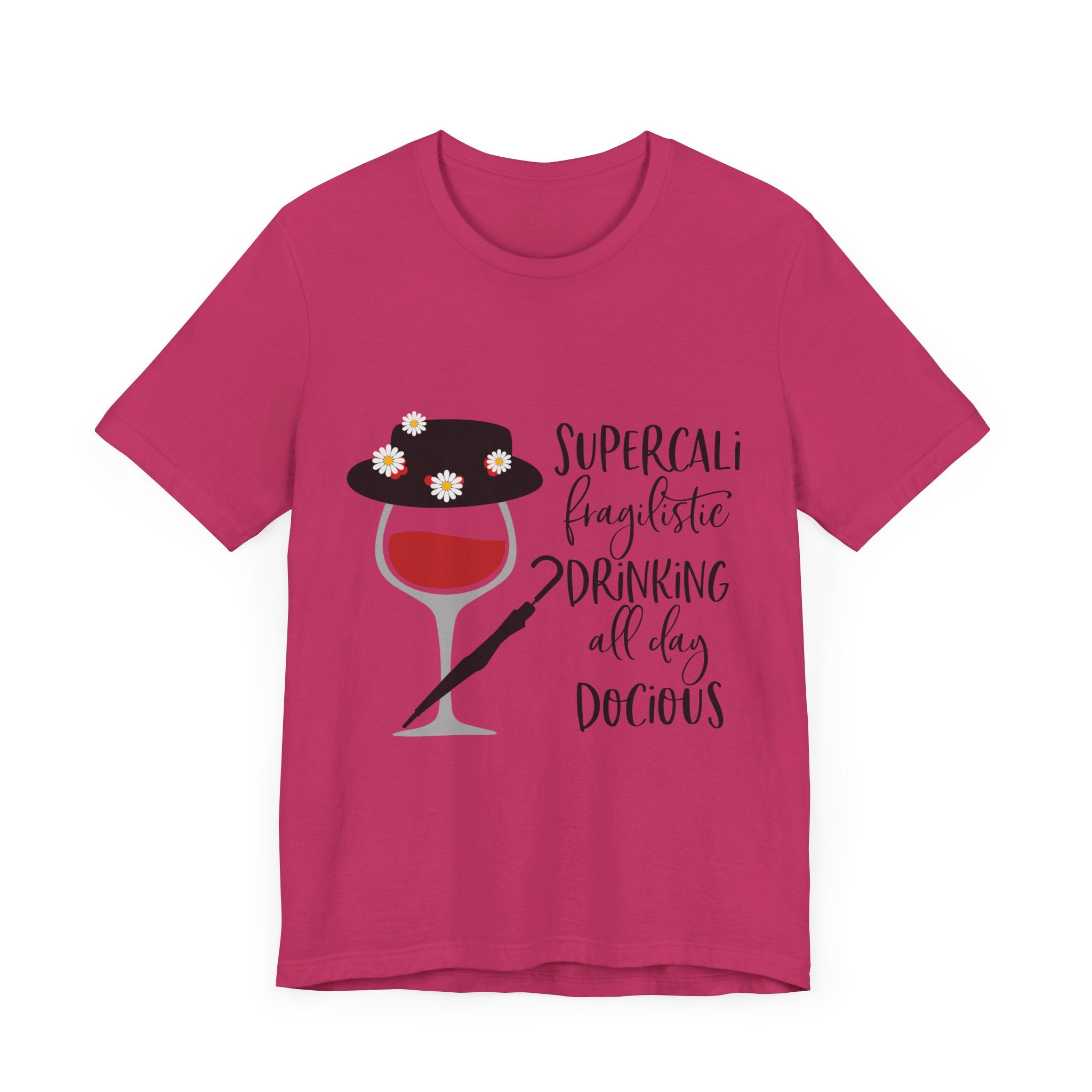 Supercalifragilistic Drinking All Day Docious T-Shirt