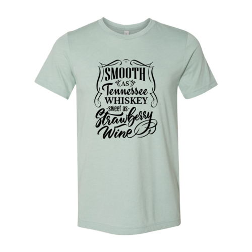 Smooth As Tennessee Whiskey Sweet As Shirt