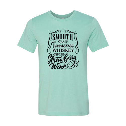 Smooth As Tennessee Whiskey Sweet As Shirt
