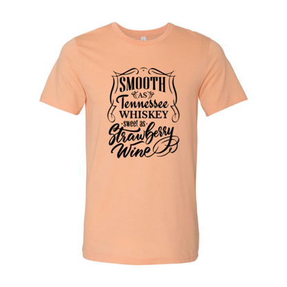 Smooth As Tennessee Whiskey Sweet As Shirt
