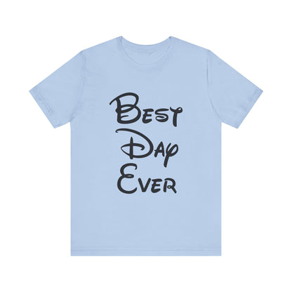 Best Day Ever T-Shirt
