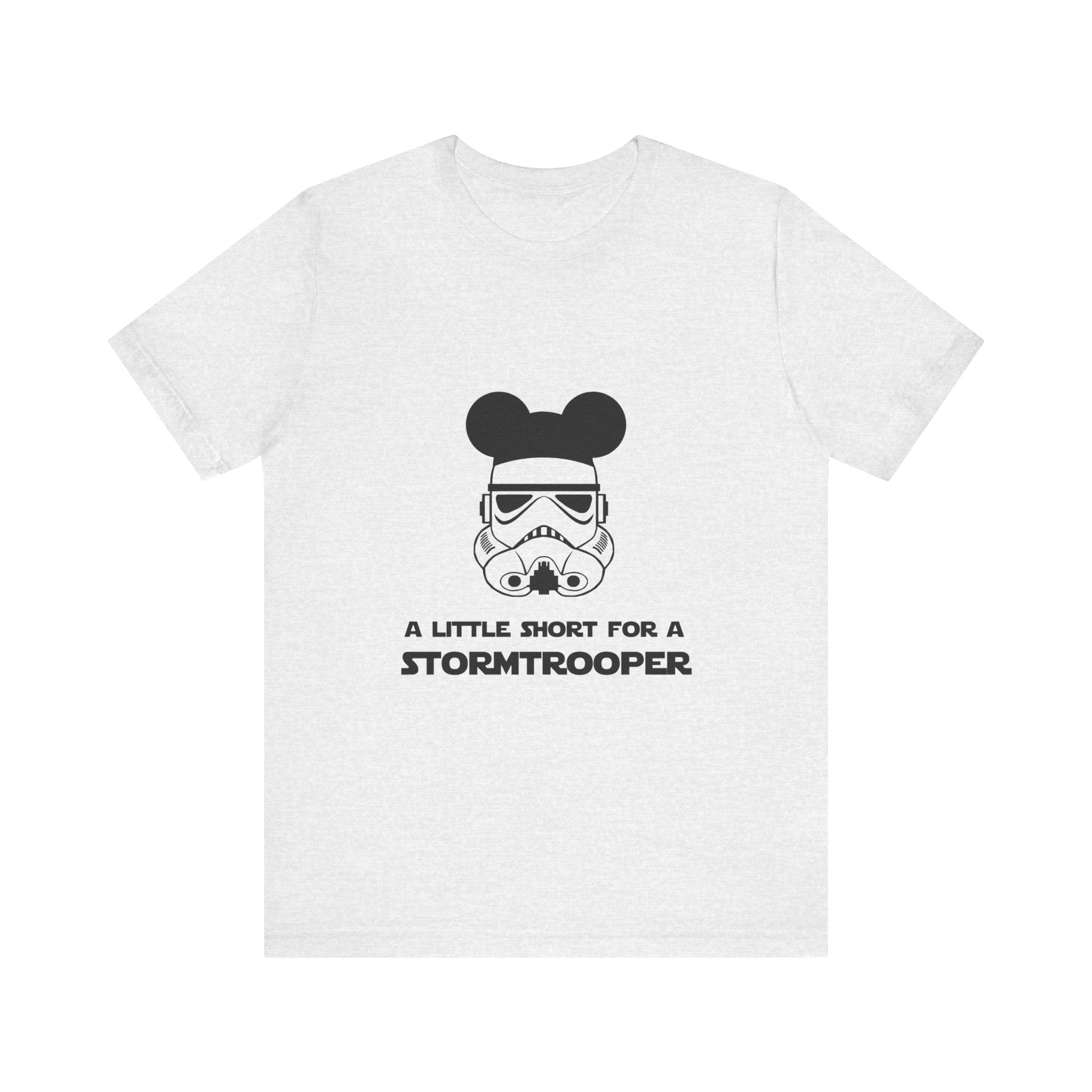 A Little Short for a Stormtrooper Star Wars T-Shirt