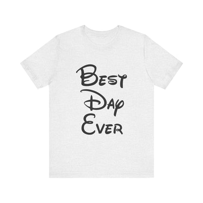 Best Day Ever T-Shirt