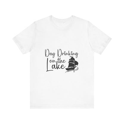 Day Drinking at the Lake T-Shirt