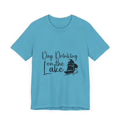 Day Drinking at the Lake T-Shirt