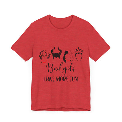 Bad Girls Have More Fun T-Shirt