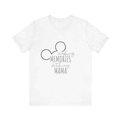 Making Memories with My Mama Disney Mickey Mouse T-Shirt