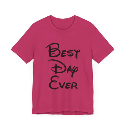 Best Day Ever T-Shirt