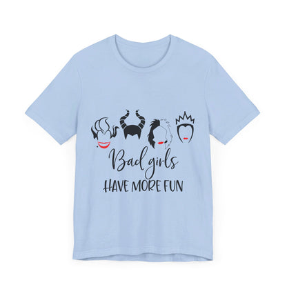 Bad Girls Have More Fun T-Shirt