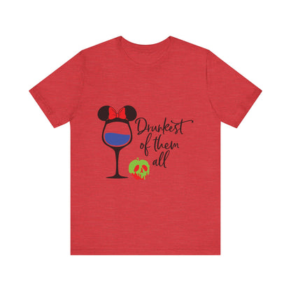 Drunkest of Them All T-Shirt