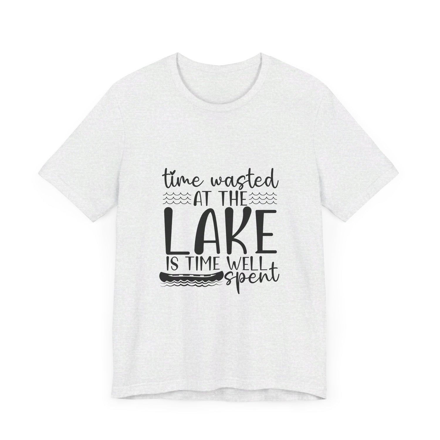 Time Waisted at the Lake is Time Well Spent T-Shirt