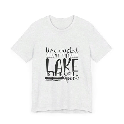 Time Waisted at the Lake is Time Well Spent T-Shirt