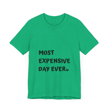Most Expensive Day Ever Disney T-Shirt
