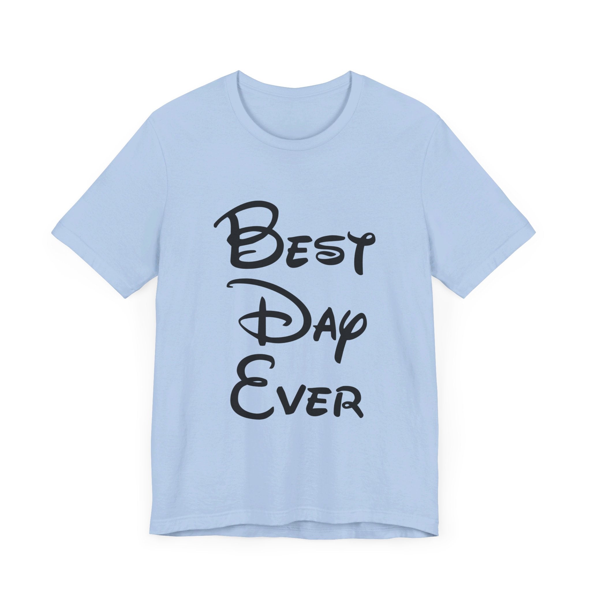 Best Day Ever T-Shirt