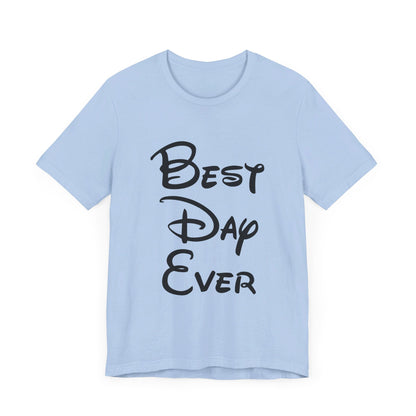 Best Day Ever T-Shirt