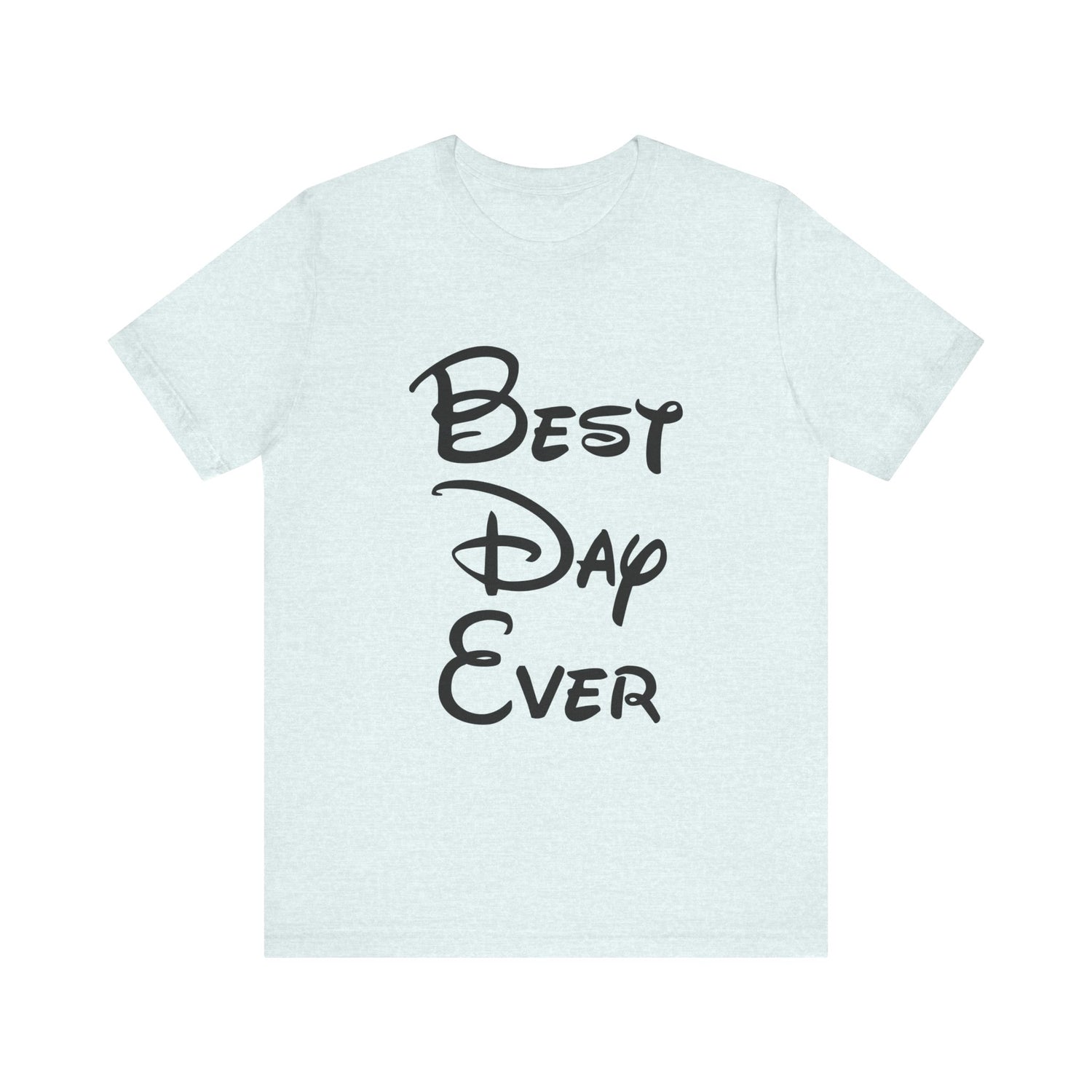 Best Day Ever T-Shirt
