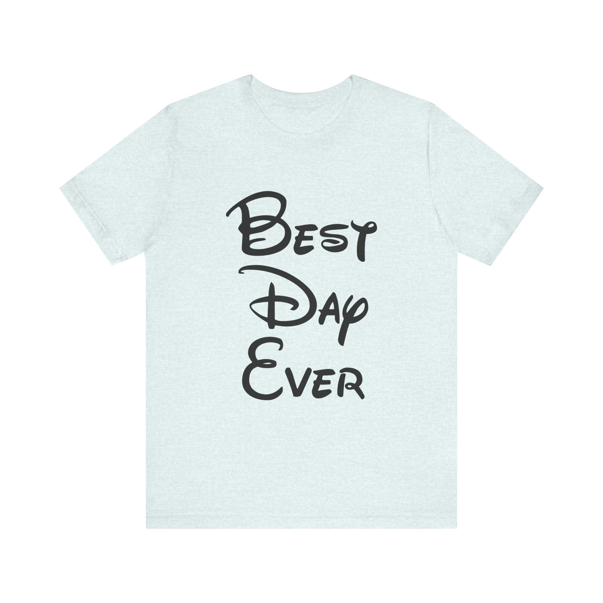 Best Day Ever T-Shirt