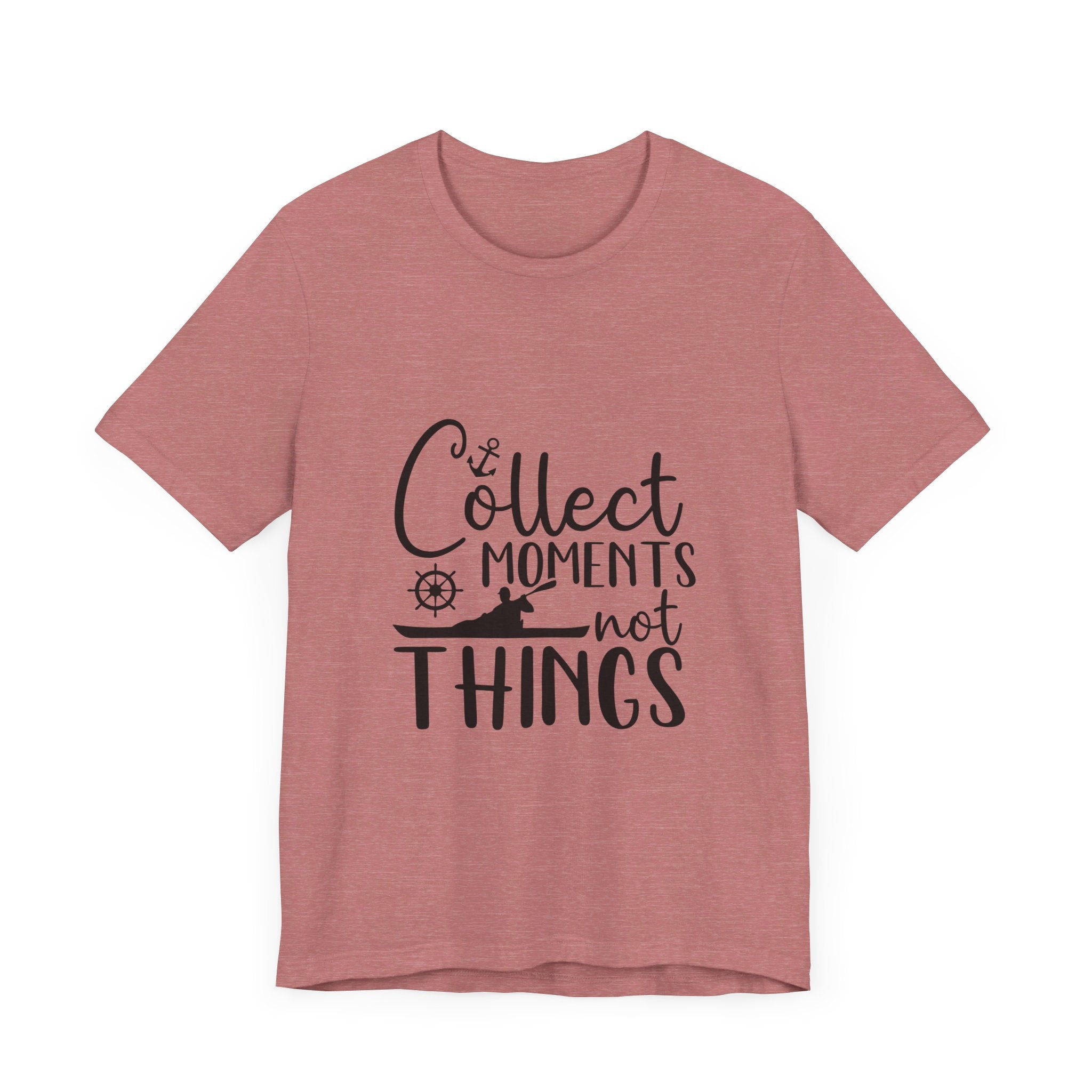 Collect Moments Not Things T-Shirt