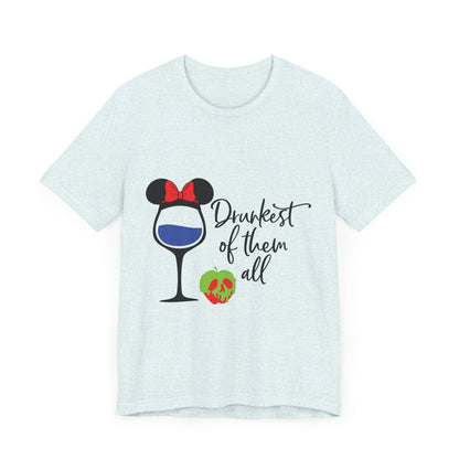 Drunkest of Them All T-Shirt