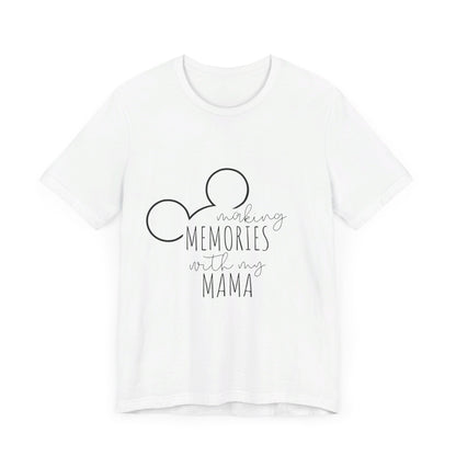 Making Memories with My Mama Disney Mickey Mouse T-Shirt