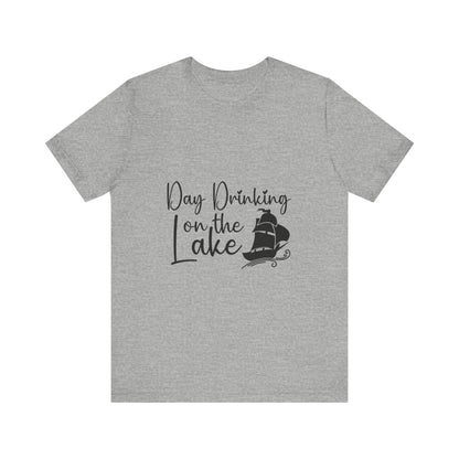 Day Drinking at the Lake T-Shirt