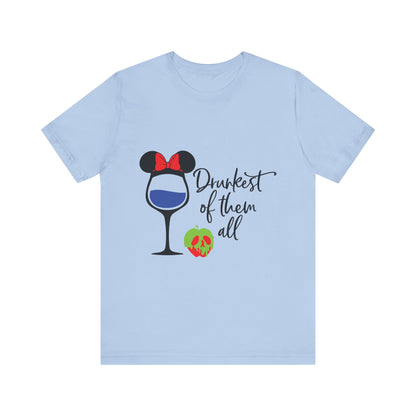 Drunkest of Them All T-Shirt