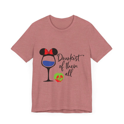 Drunkest of Them All T-Shirt