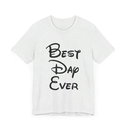 Best Day Ever T-Shirt