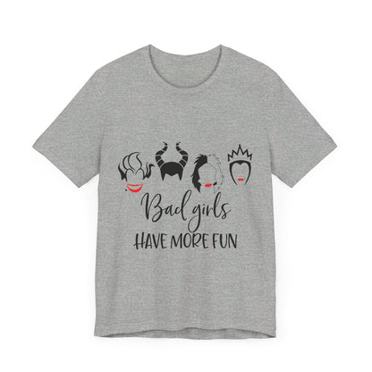Bad Girls Have More Fun T-Shirt