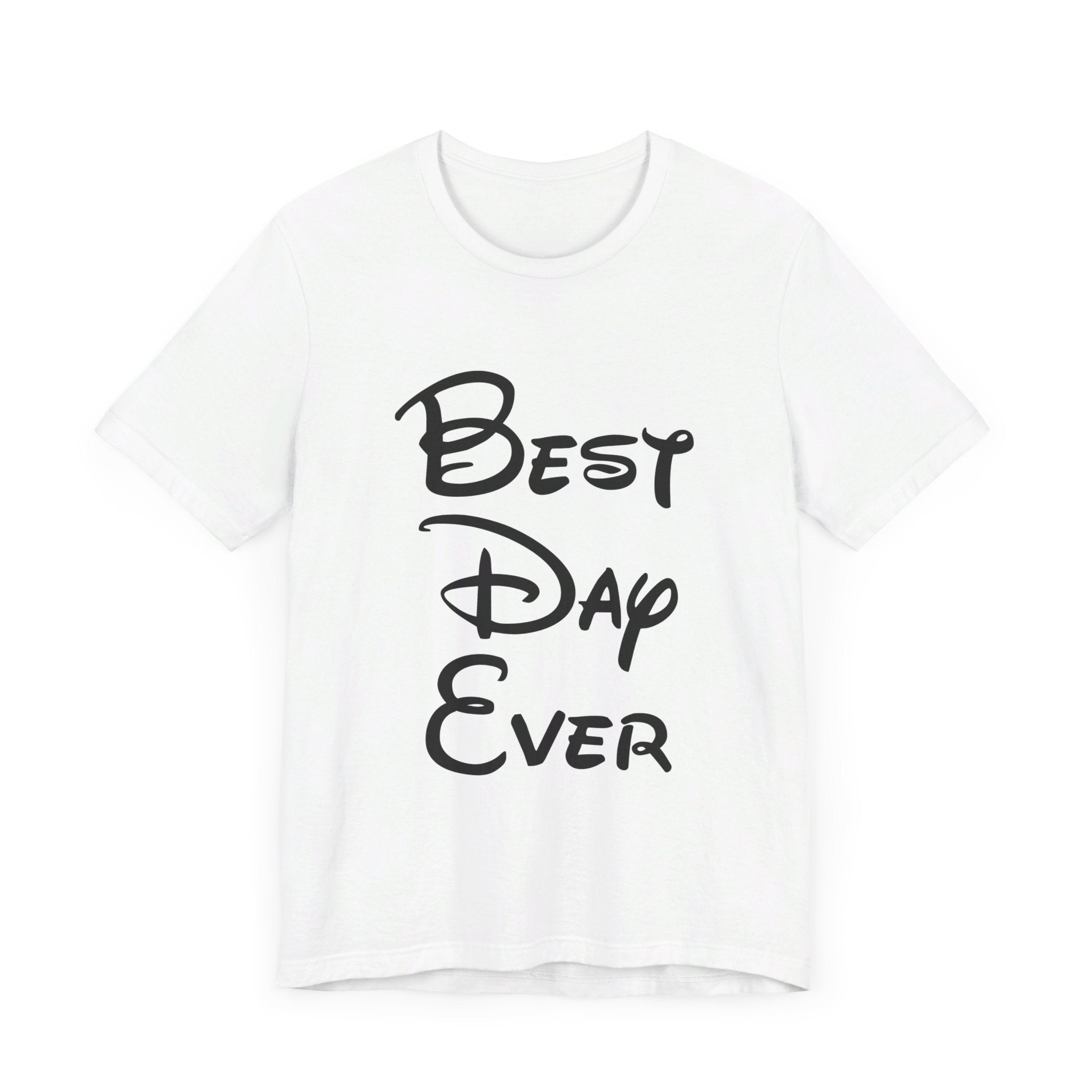 Best Day Ever T-Shirt