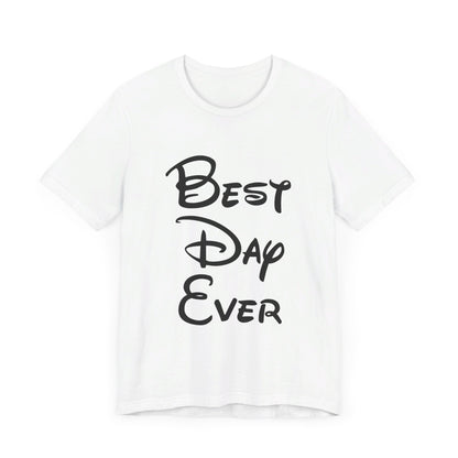 Best Day Ever T-Shirt