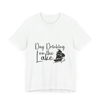 Day Drinking at the Lake T-Shirt
