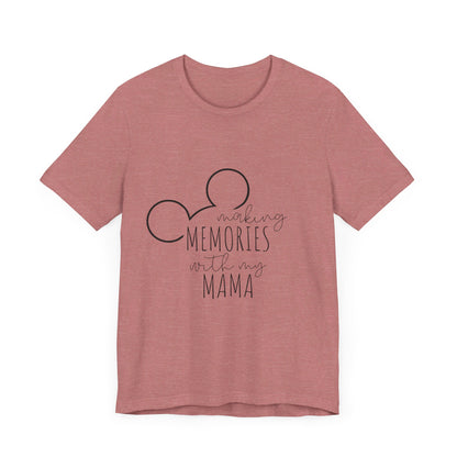 Making Memories with My Mama Disney Mickey Mouse T-Shirt
