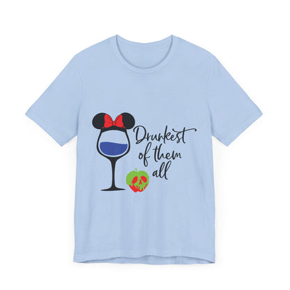 Drunkest of Them All T-Shirt