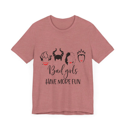 Bad Girls Have More Fun T-Shirt