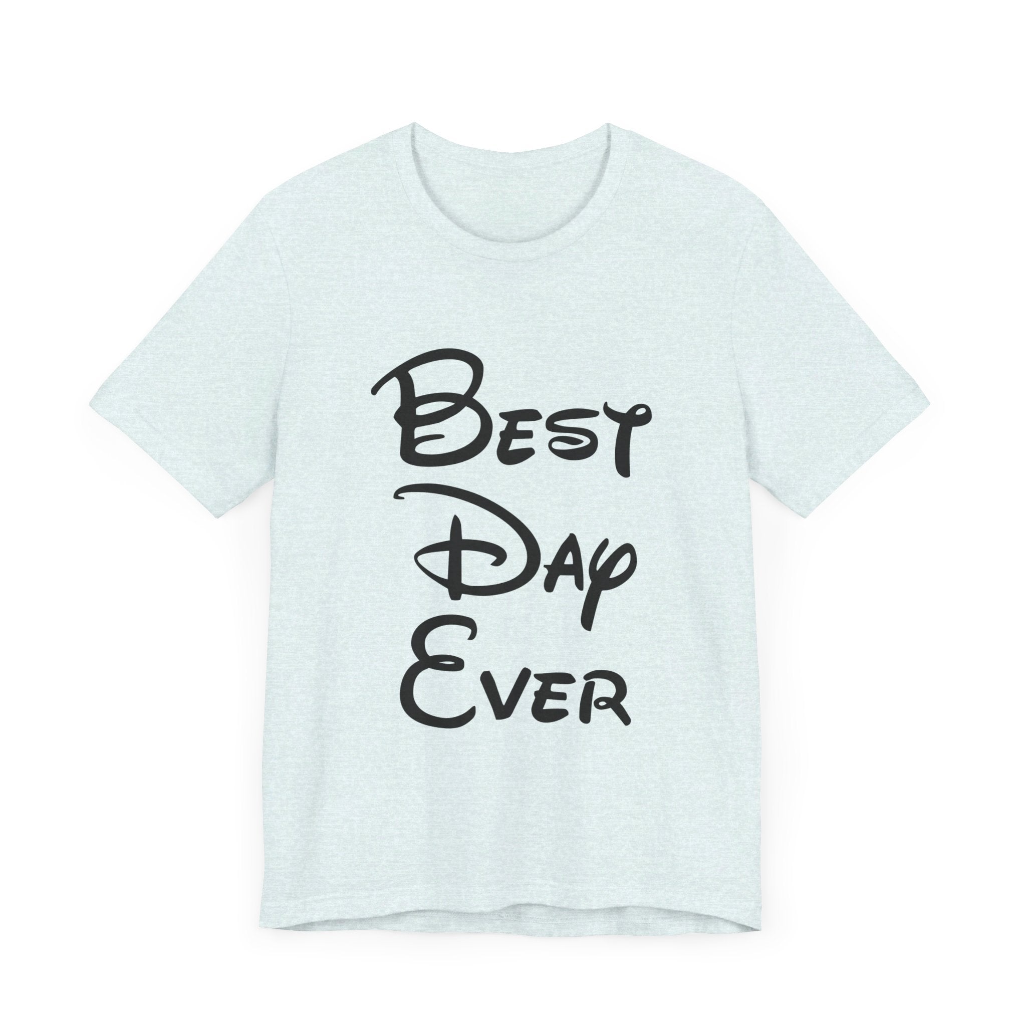 Best Day Ever T-Shirt