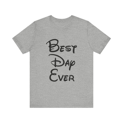 Best Day Ever T-Shirt