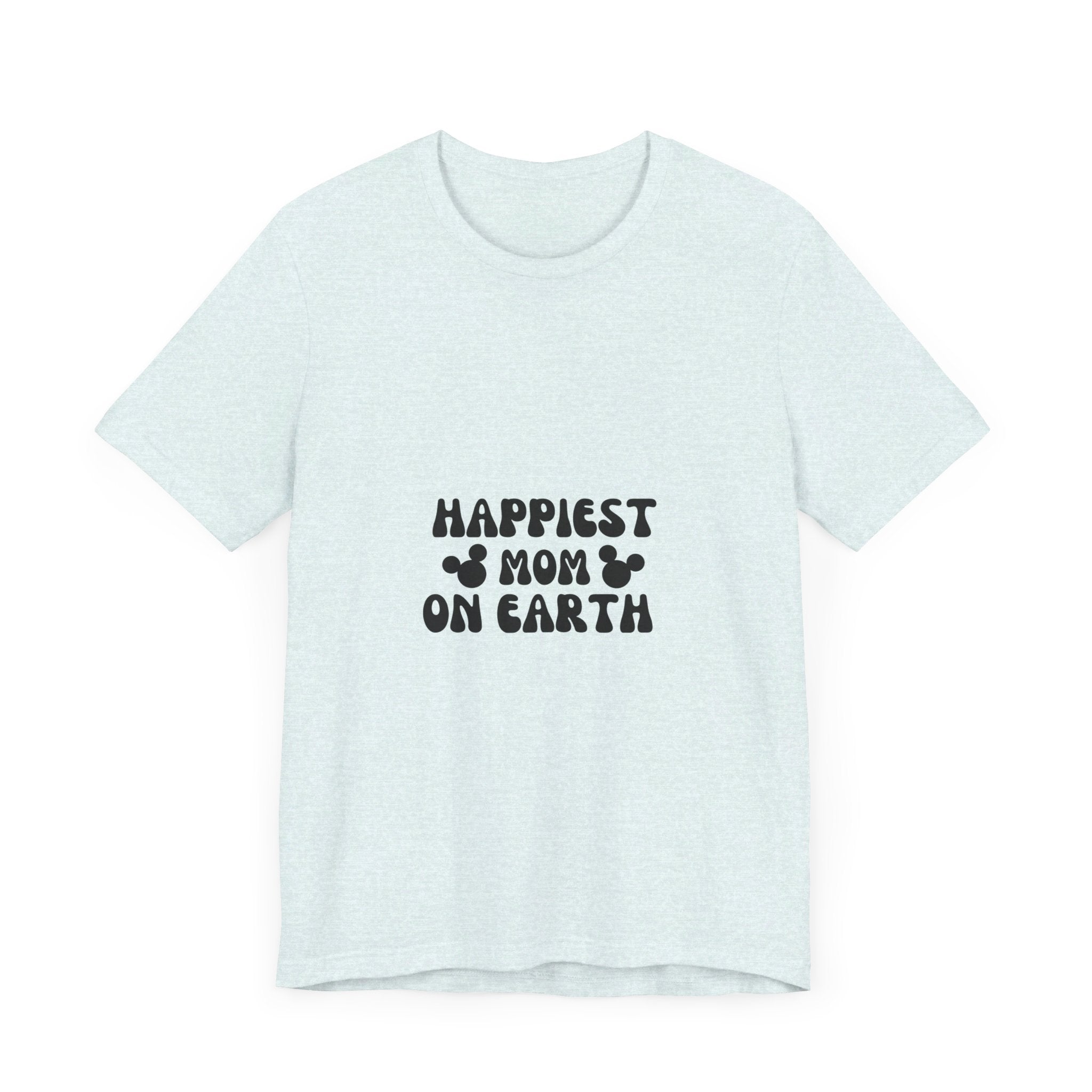 Happiest Mom on Earth T-Shirt