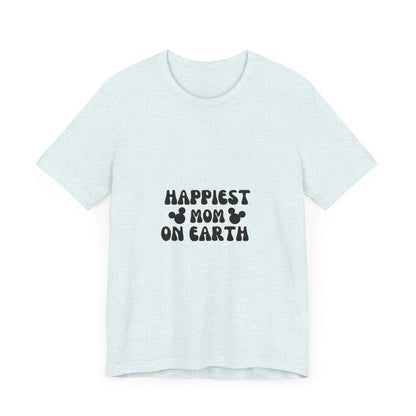 Happiest Mom on Earth T-Shirt