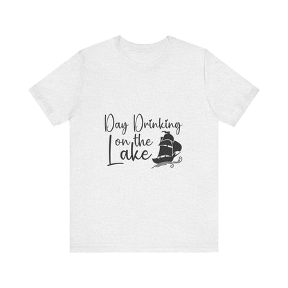Day Drinking at the Lake T-Shirt