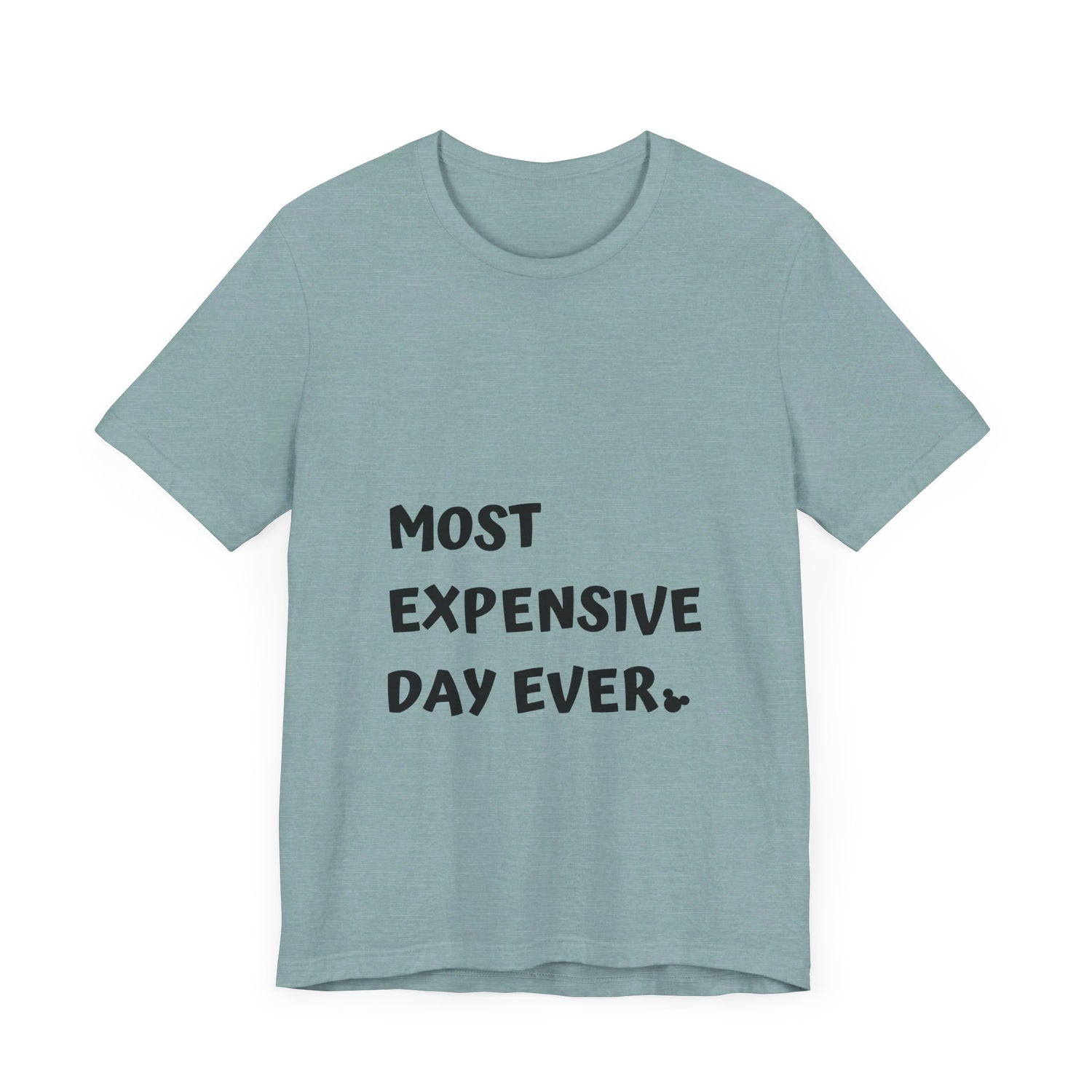 Most Expensive Day Ever Disney T-Shirt