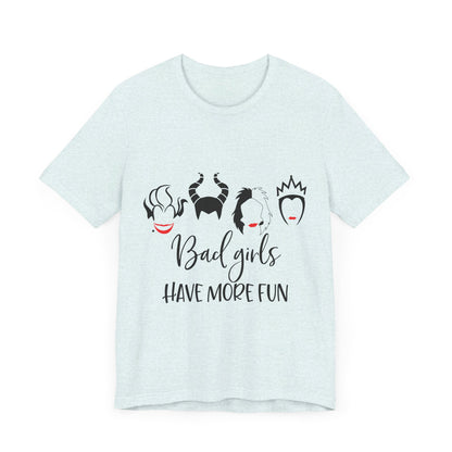 Bad Girls Have More Fun T-Shirt