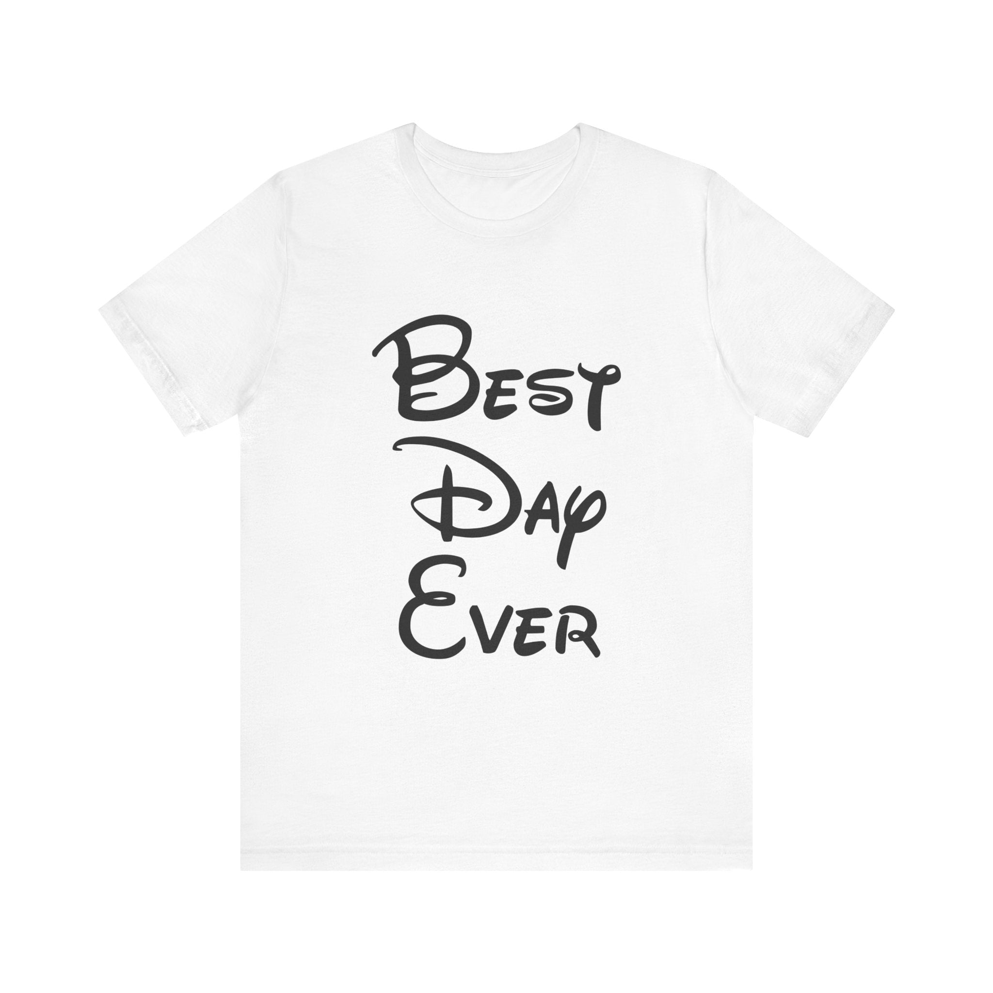Best Day Ever T-Shirt