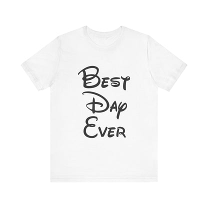 Best Day Ever T-Shirt