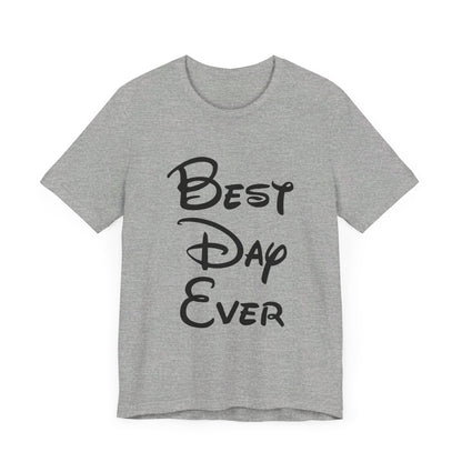 Best Day Ever T-Shirt