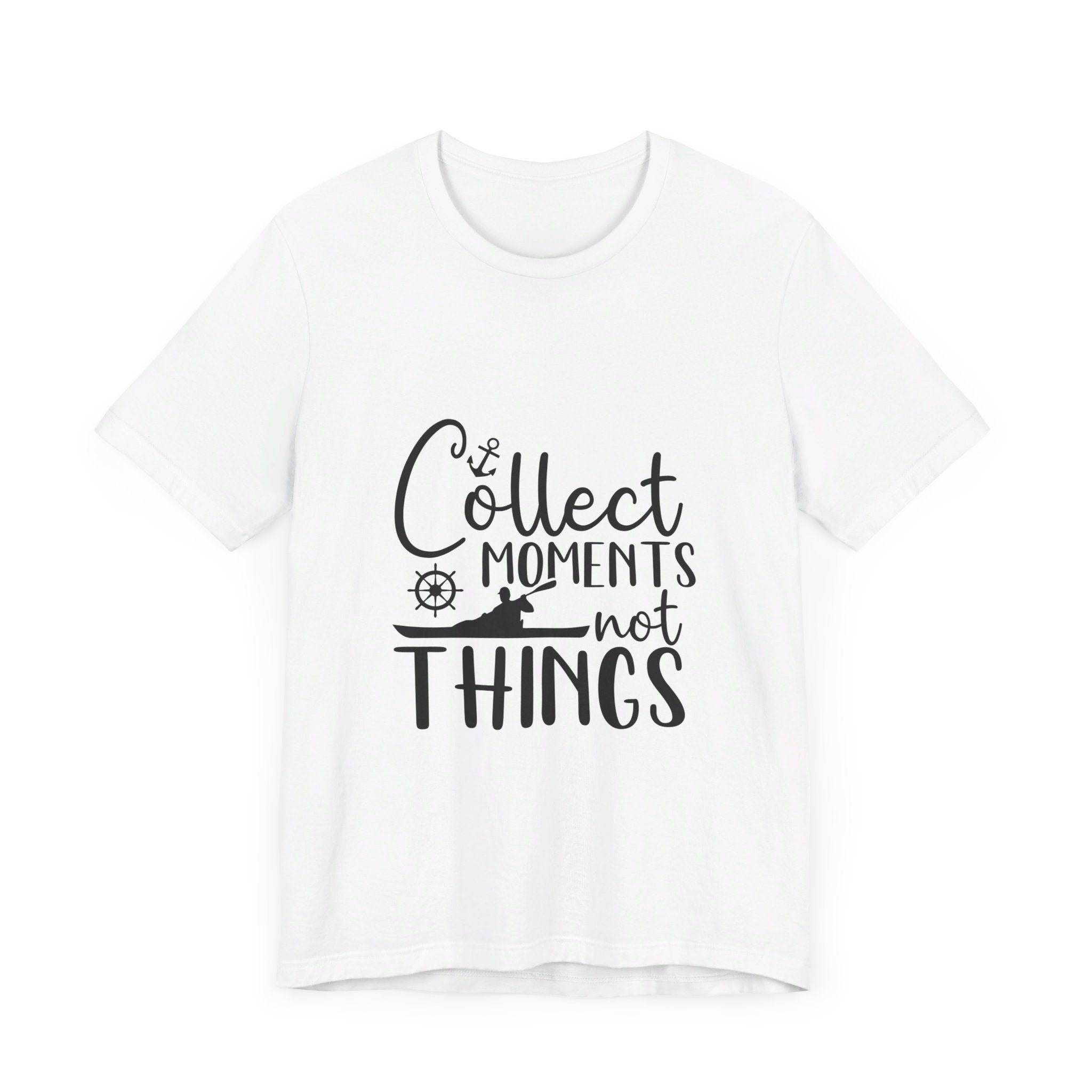Collect Moments Not Things T-Shirt