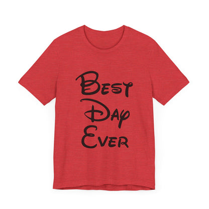 Best Day Ever T-Shirt