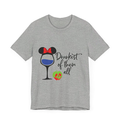 Drunkest of Them All T-Shirt