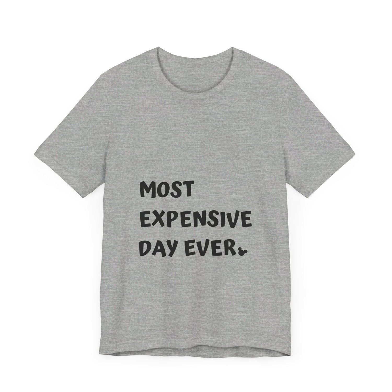 Most Expensive Day Ever Disney T-Shirt