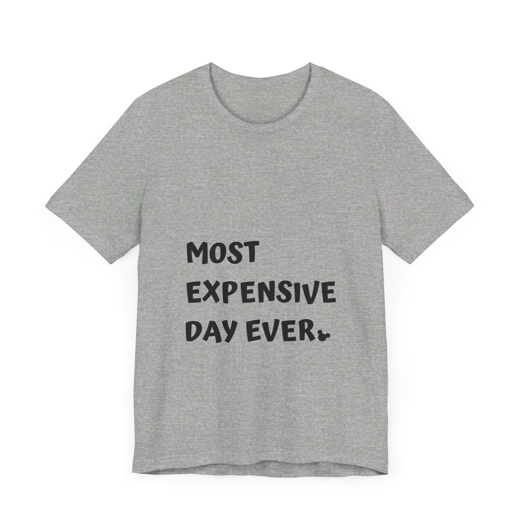 Most Expensive Day Ever Disney T-Shirt